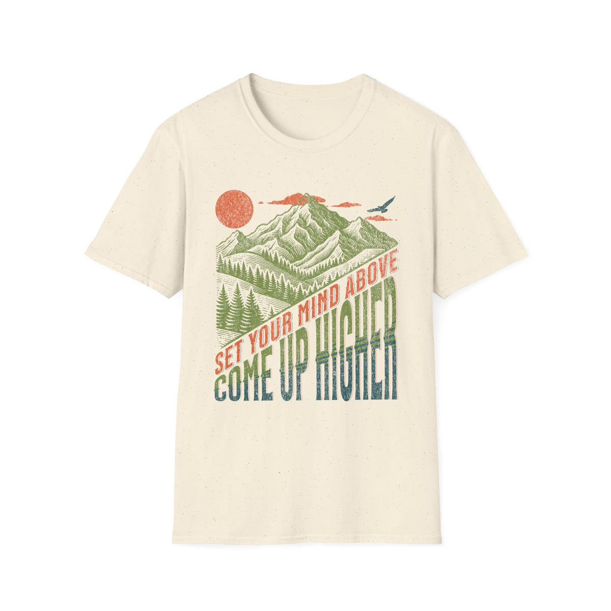 Set Your Mind Above Come Up Higher T-shirt green orange