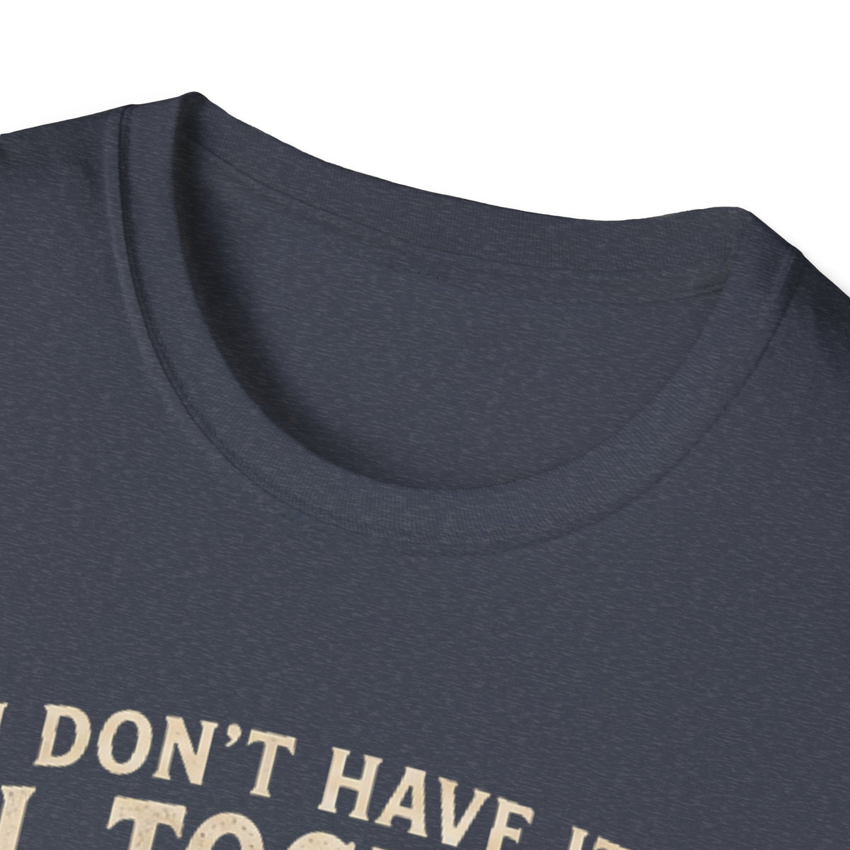 I Don't Have It All Together T-shirt