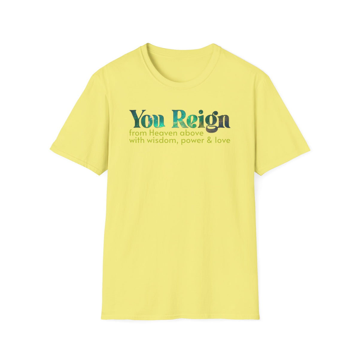 You Reign From Heaven Above T-shirt