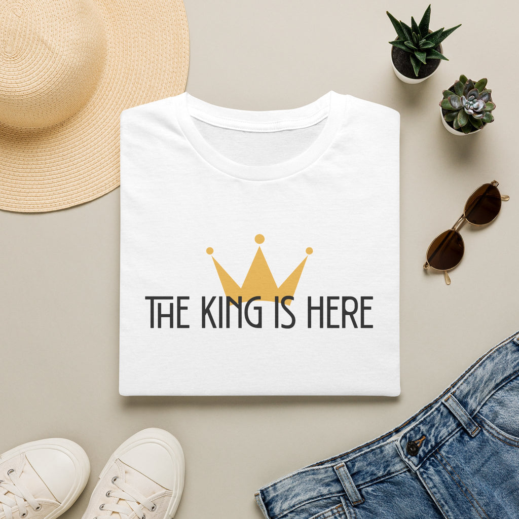 The King Is Here T-shirt -with crown