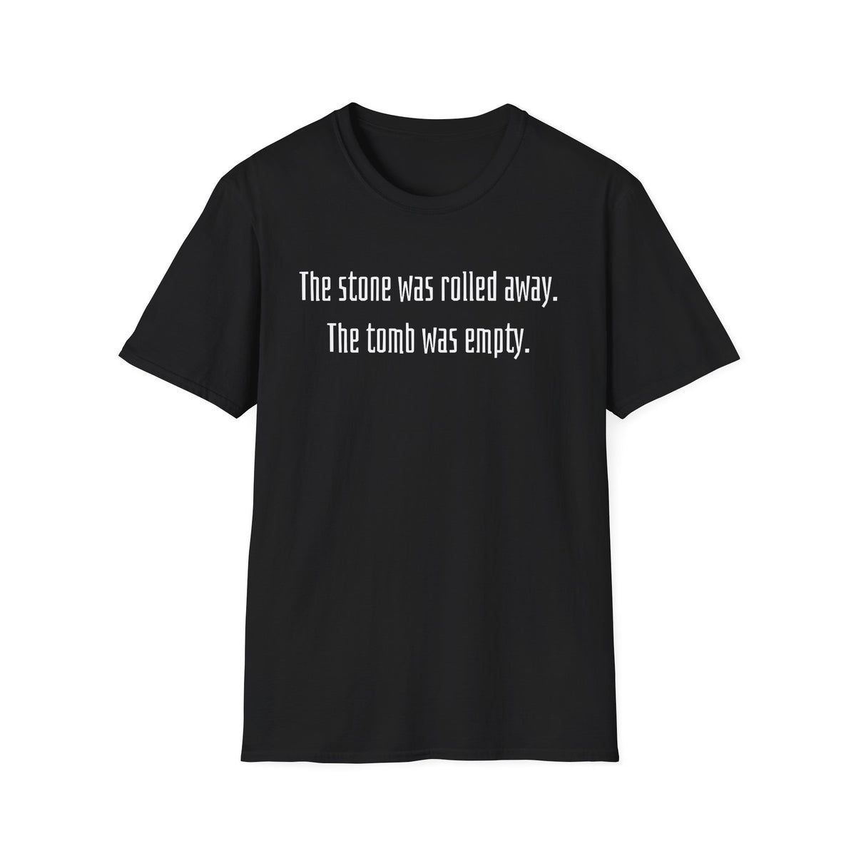 The Stone Was Rolled Away T-shirt