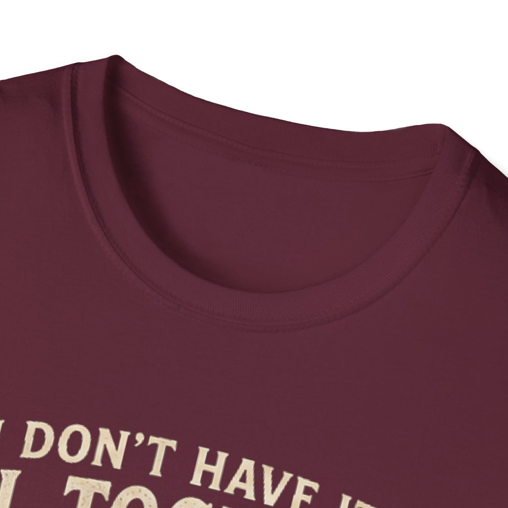 Don't Have It All Together T-shirt