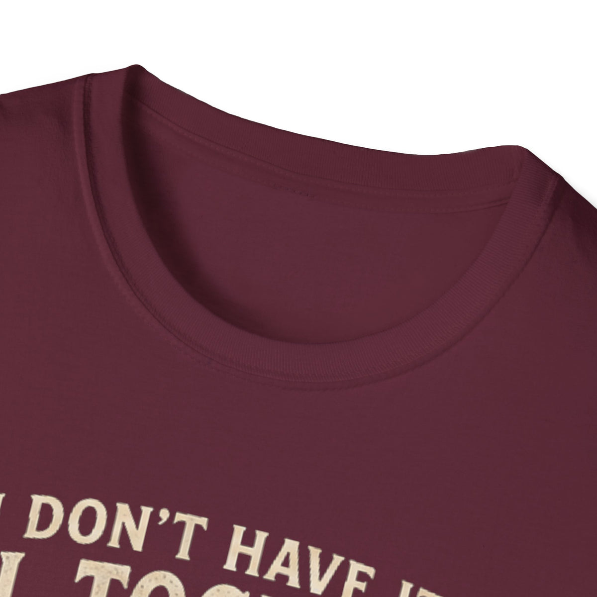 Don't Have It All Together T-shirt