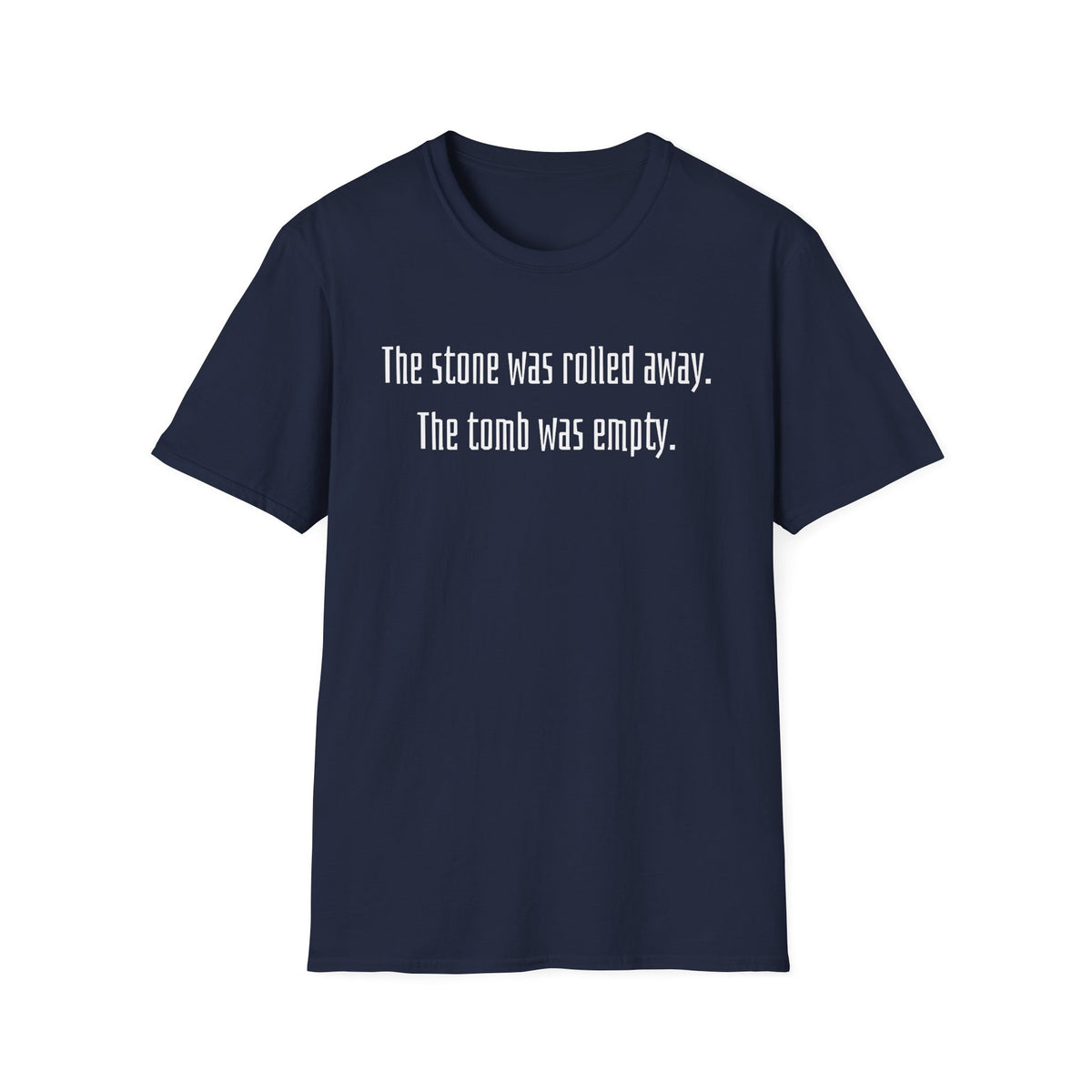 The Stone Was Rolled Away T-shirt