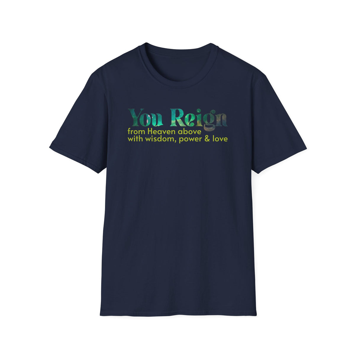 You Reign From Heaven Above T-shirt