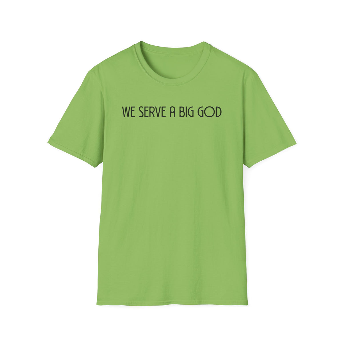 We Serve A Big God T-shirt