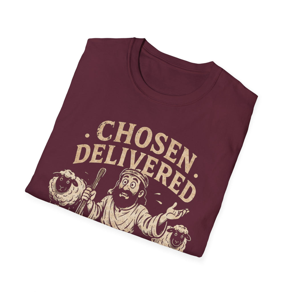 Chosen Delivered Well Mostly T-shirt