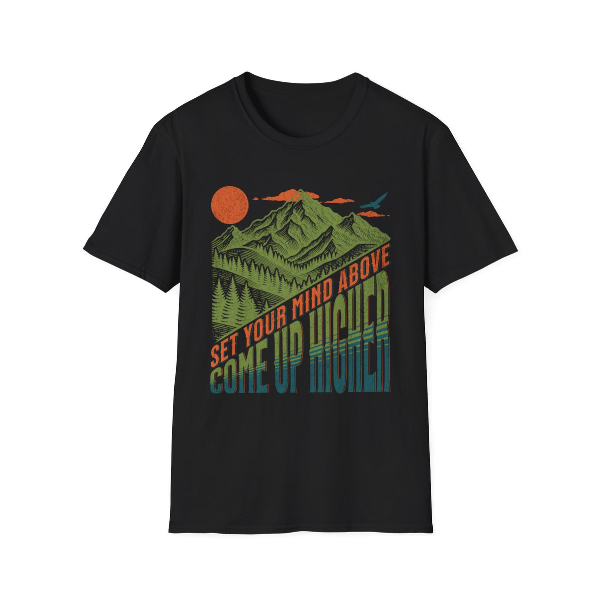 Set Your Mind Above Come Up Higher T-shirt green orange