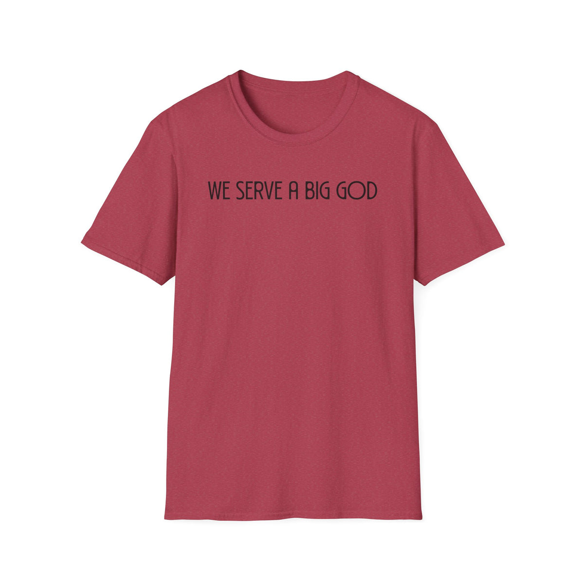 We Serve A Big God T-shirt