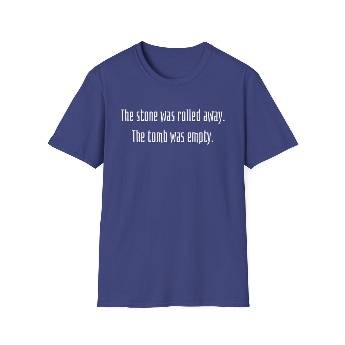 The Stone Was Rolled Away T-shirt