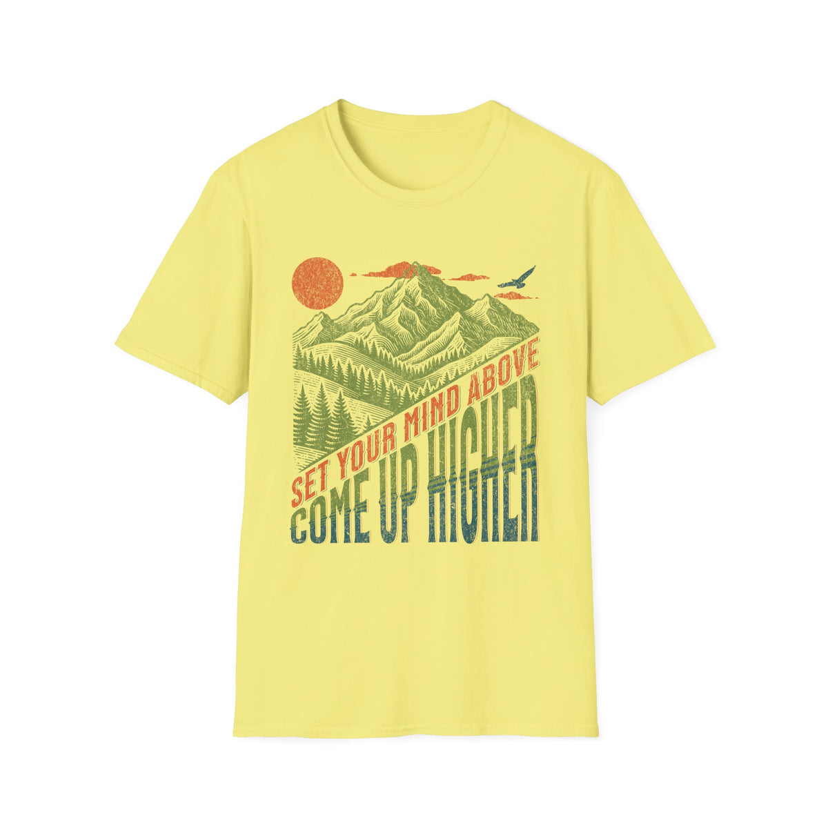 Set Your Mind Above Come Up Higher T-shirt green orange