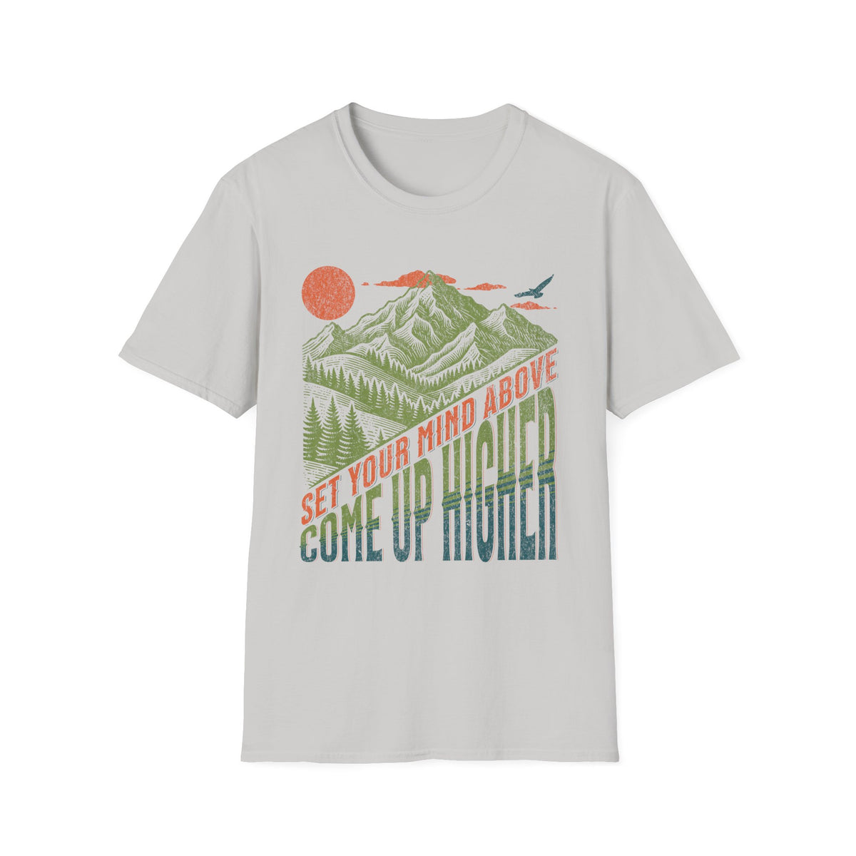 Set Your Mind Above Come Up Higher T-shirt green orange