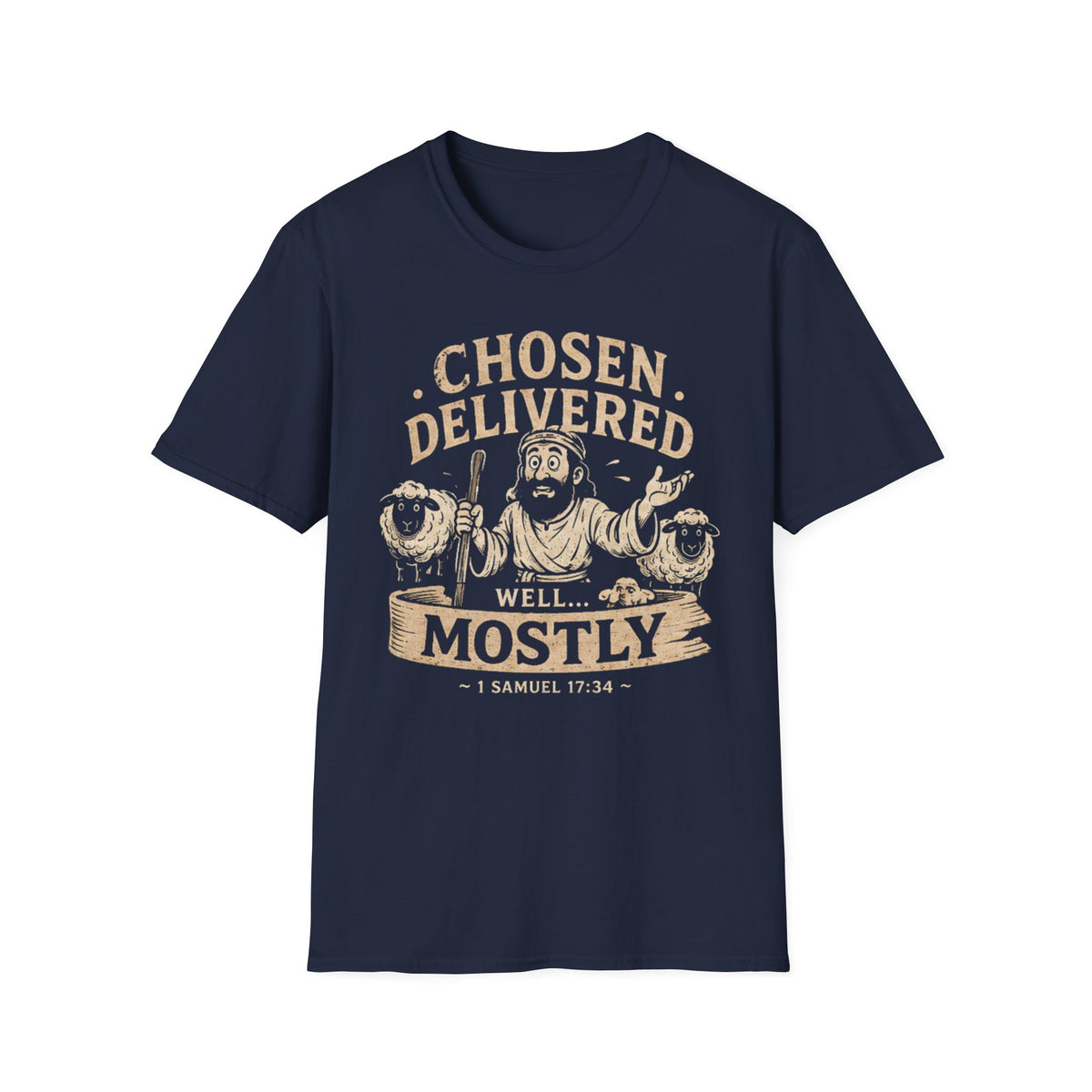 Chosen Delivered Well Mostly T-shirt