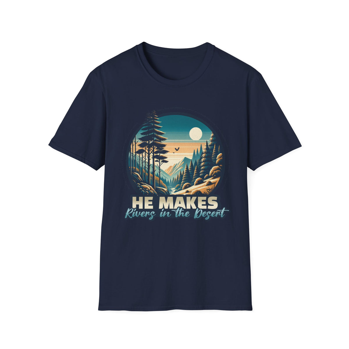 He Make Rivers In The Desert T-shirt