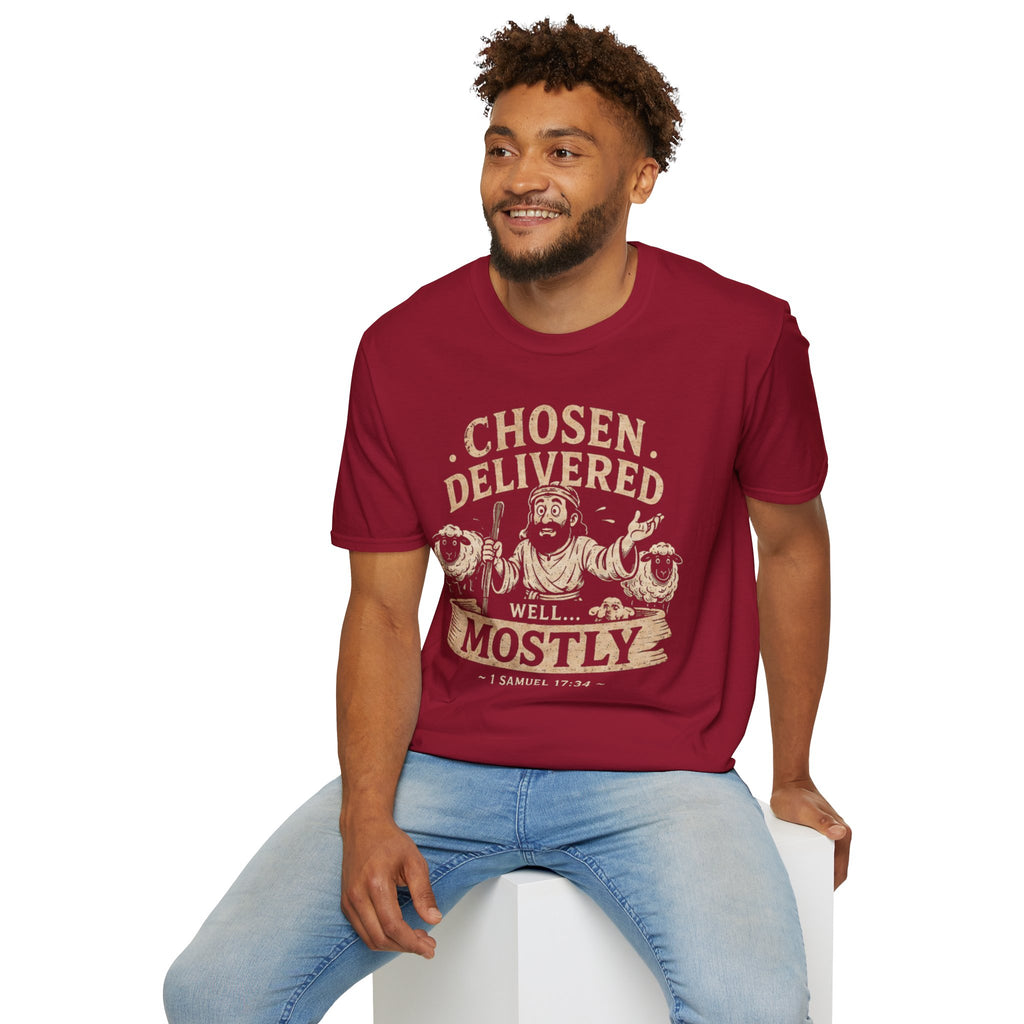 Chosen Delivered Well Mostly T-shirt