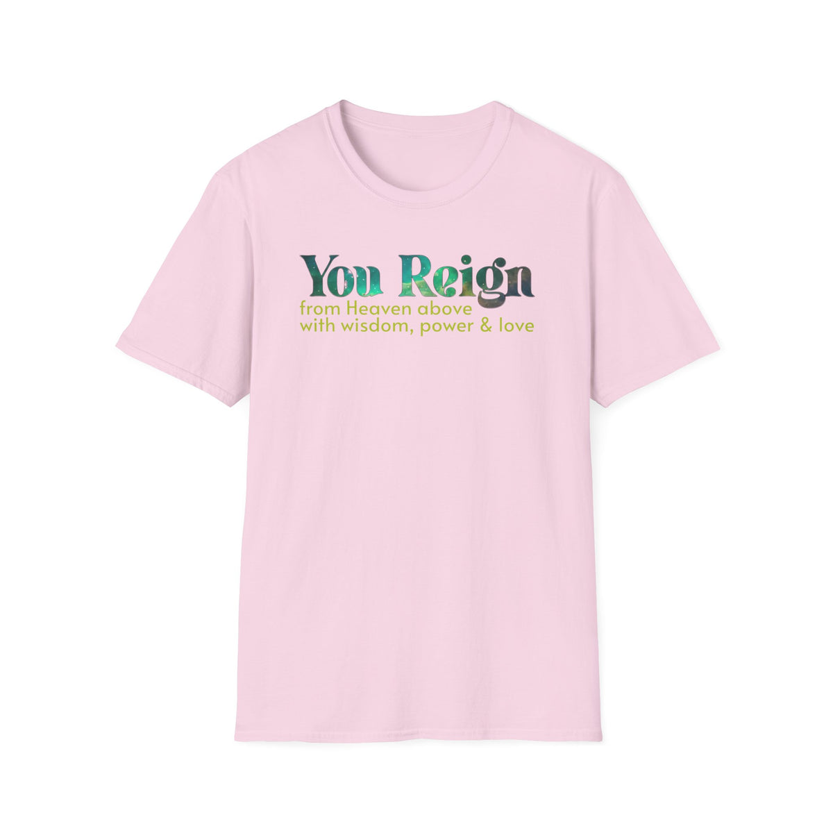 You Reign From Heaven Above T-shirt