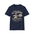 Don't Have It All Together T-shirt