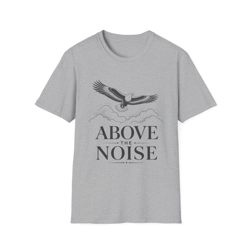 Above the Noise T‑Shirt — Soaring Eagle