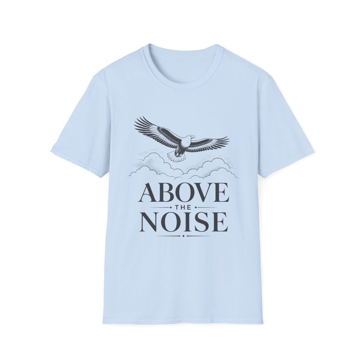 Above the Noise T‑Shirt — Soaring Eagle