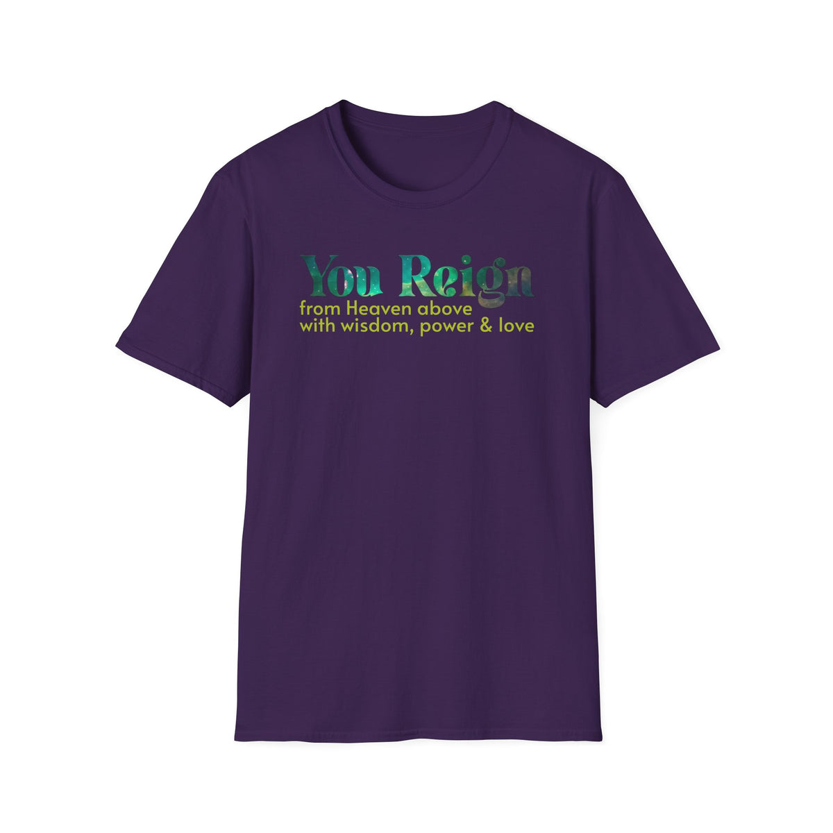 You Reign From Heaven Above T-shirt