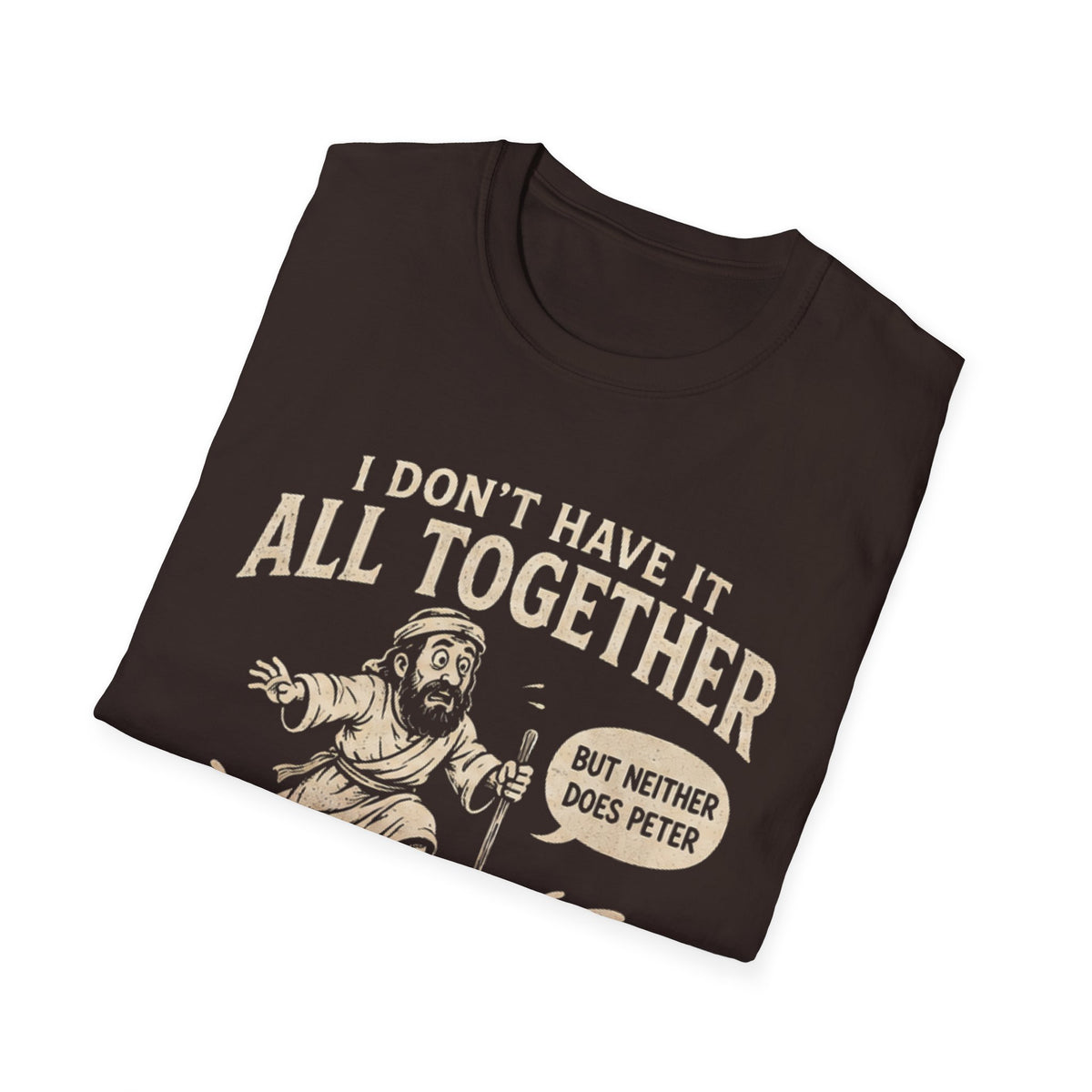 Don't Have It All Together T-shirt