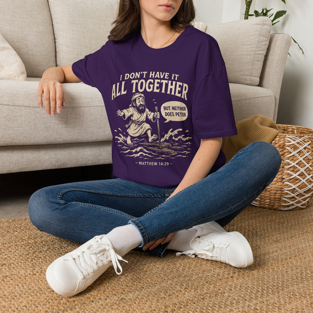 I Don't Have It All Together T-shirt