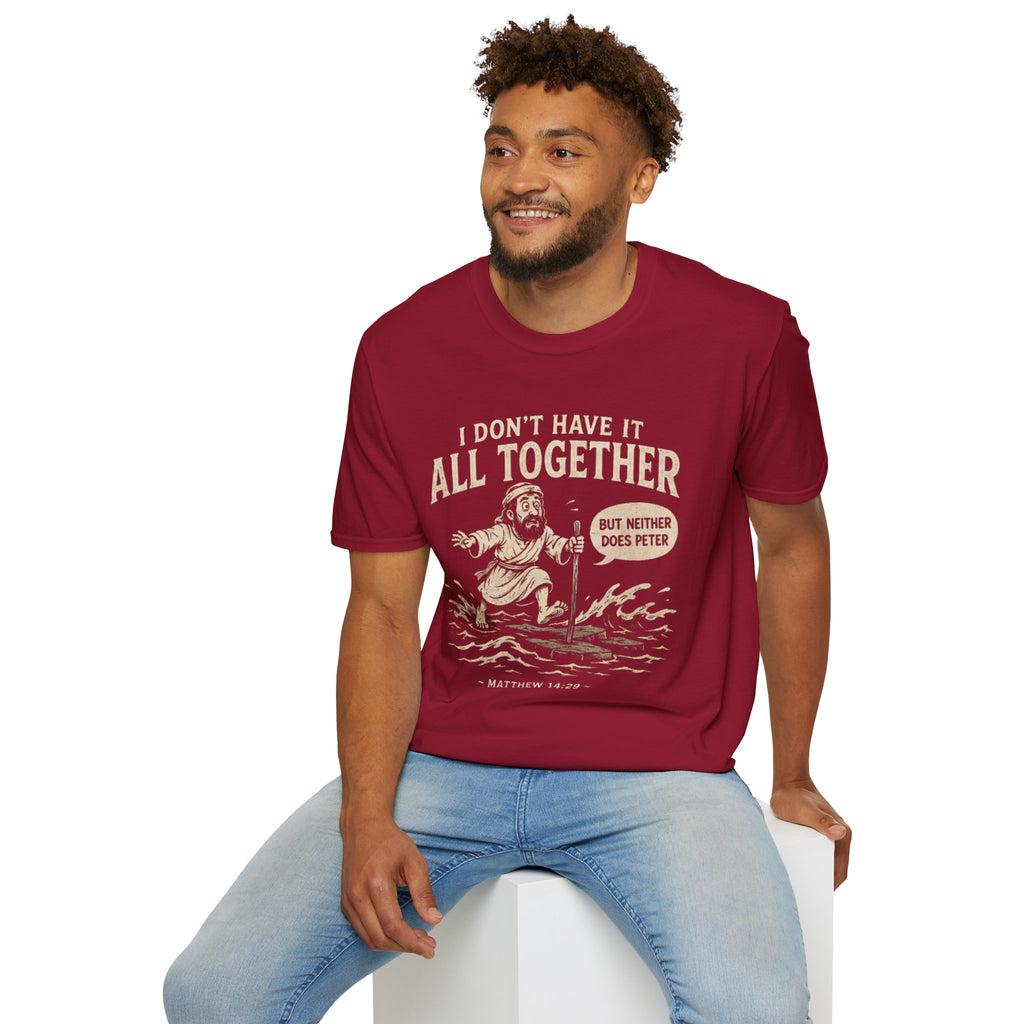 Don't Have It All Together T-shirt
