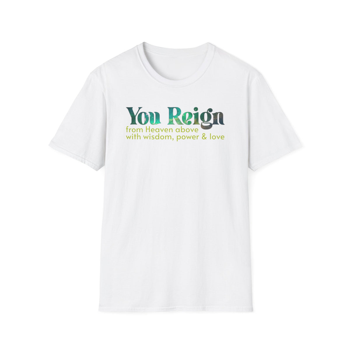 You Reign From Heaven Above T-shirt