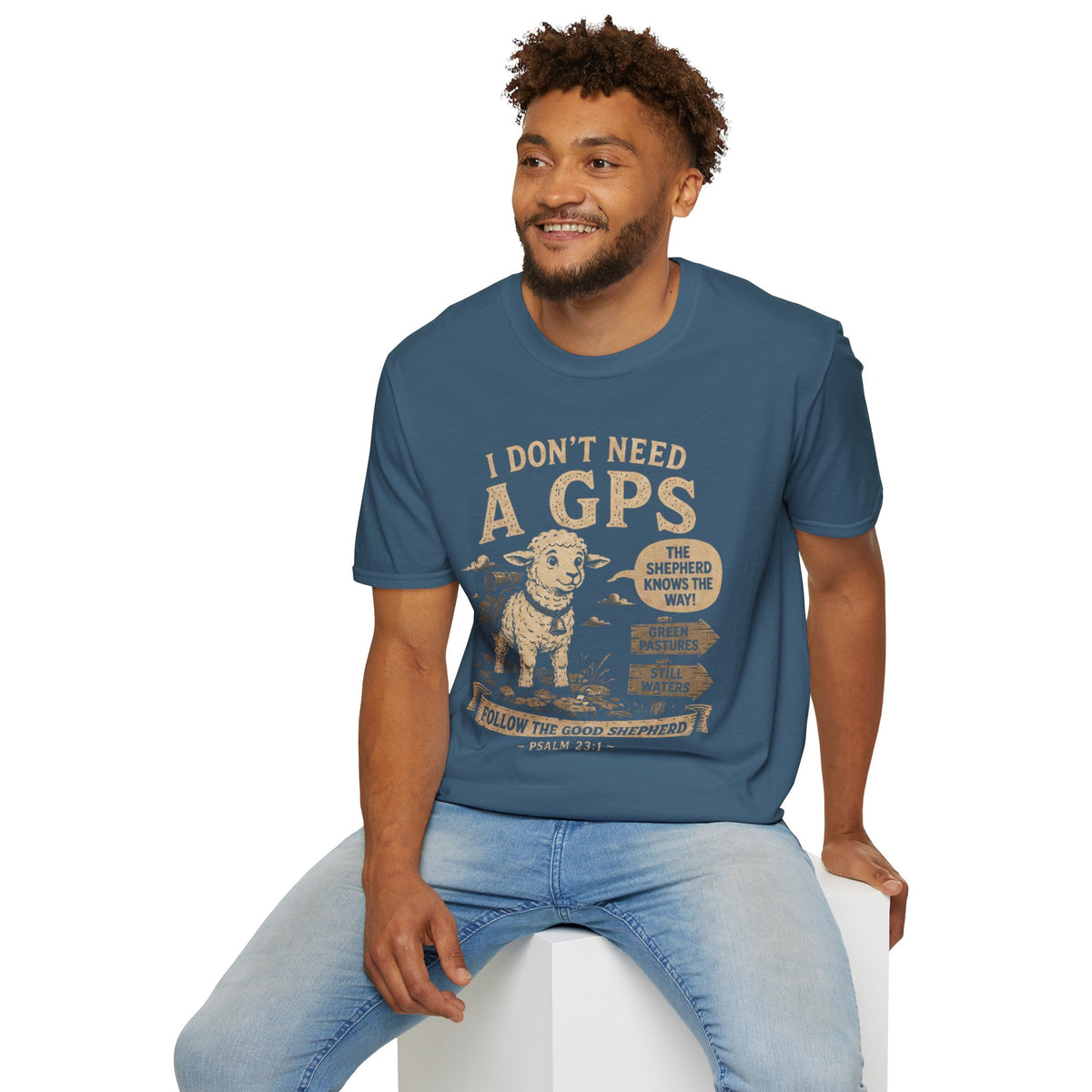 I Don't Need A GPS T-shirt
