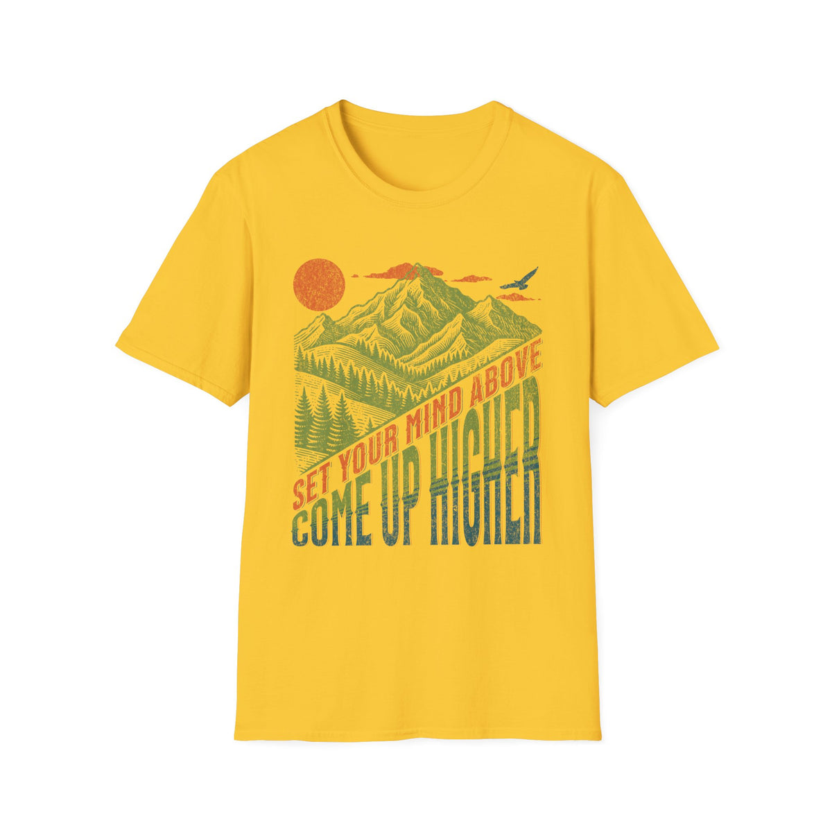 Set Your Mind Above Come Up Higher T-shirt green orange