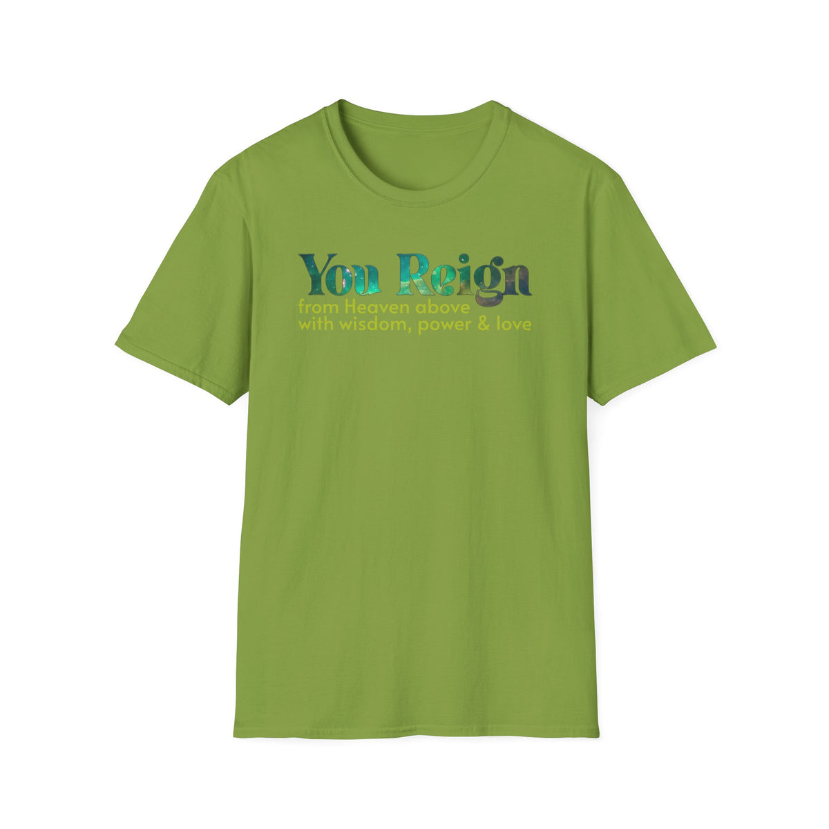 You Reign From Heaven Above T-shirt