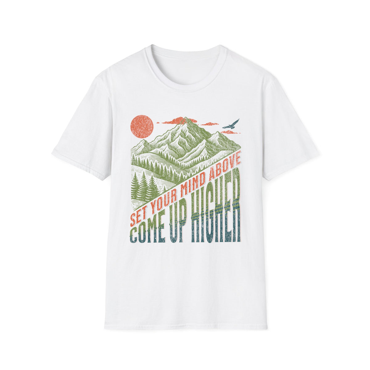Set Your Mind Above Come Up Higher T-shirt green orange