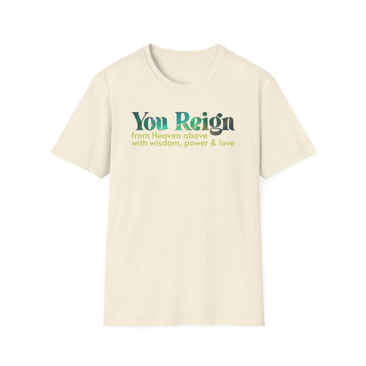 You Reign From Heaven Above T-shirt