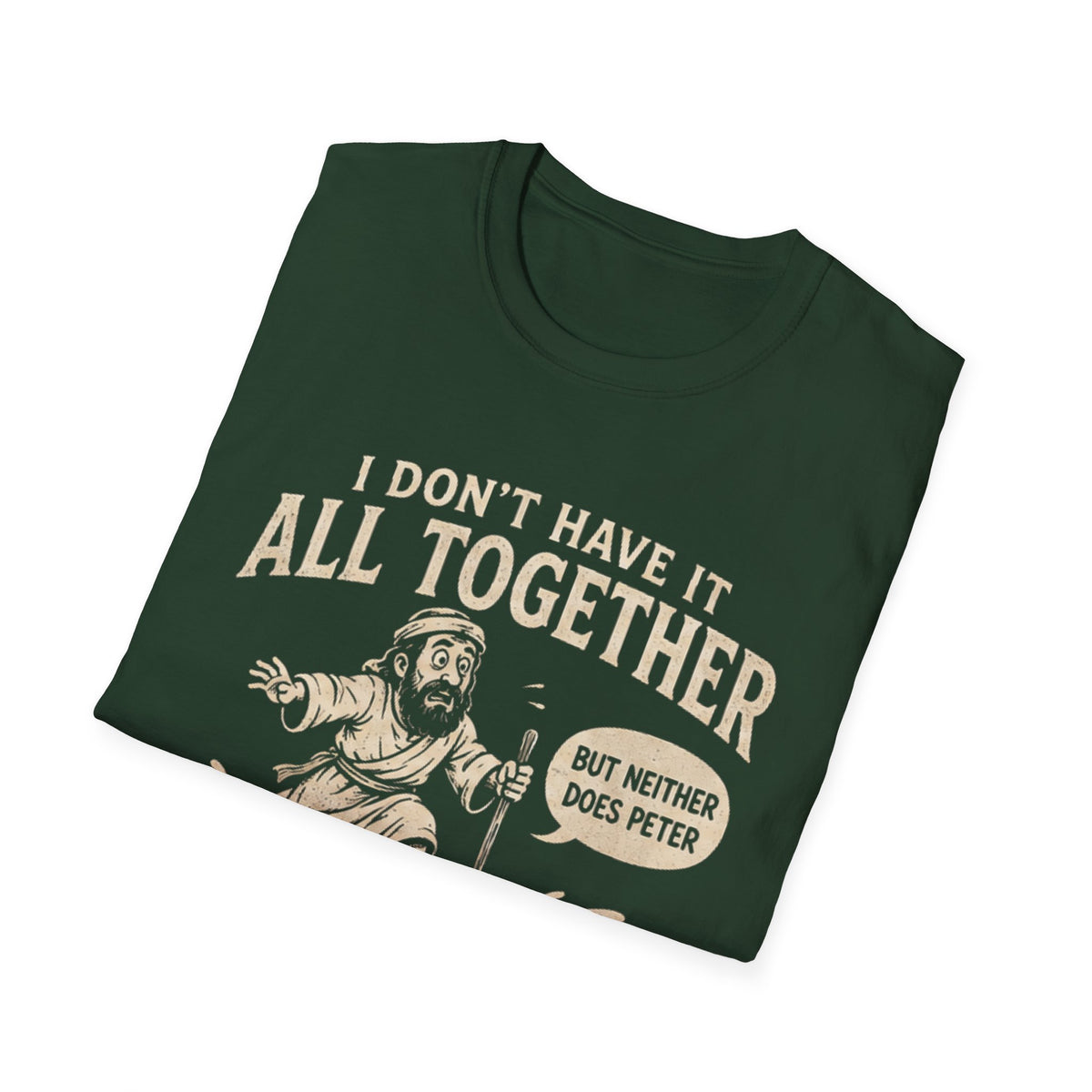 Don't Have It All Together T-shirt