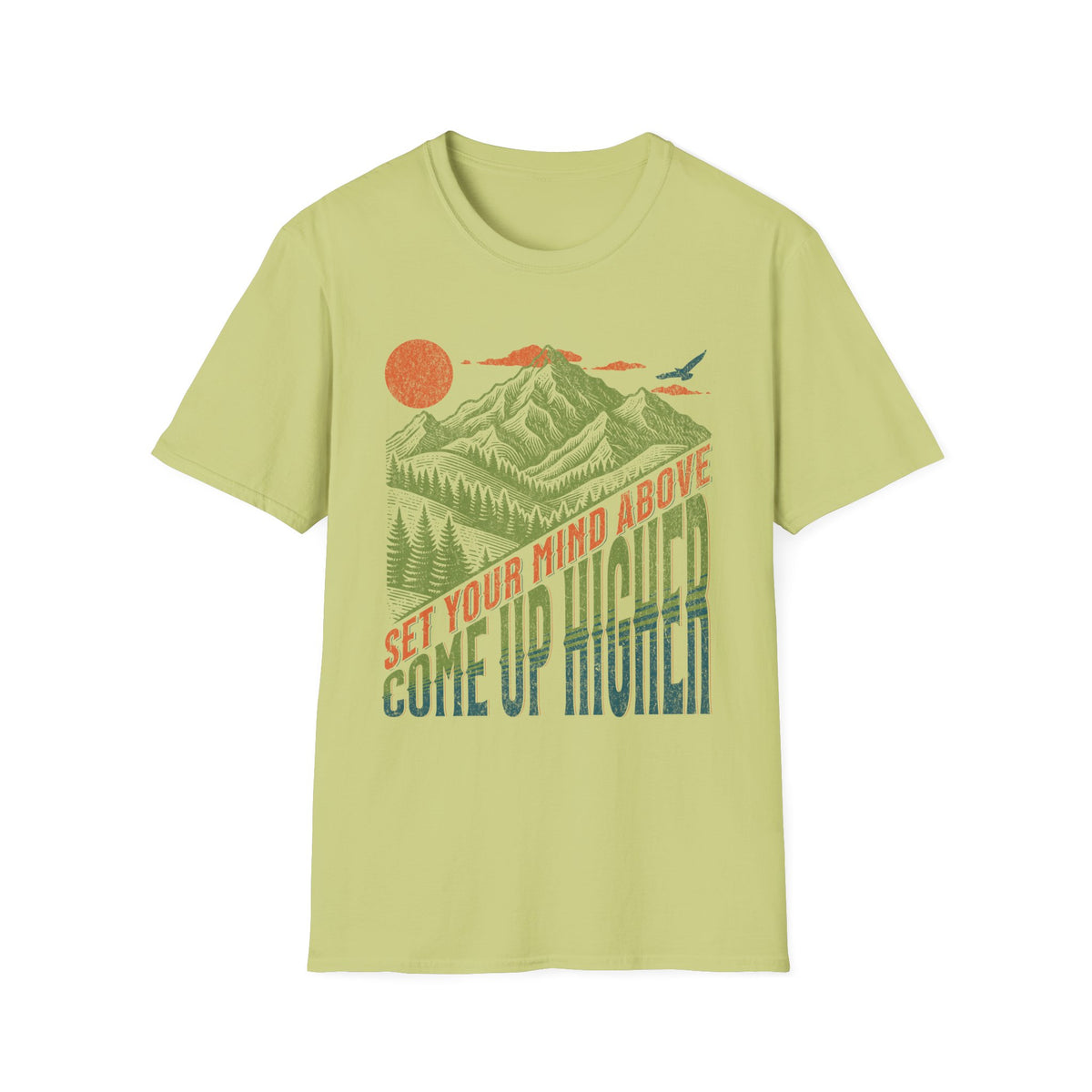 Set Your Mind Above Come Up Higher T-shirt green orange