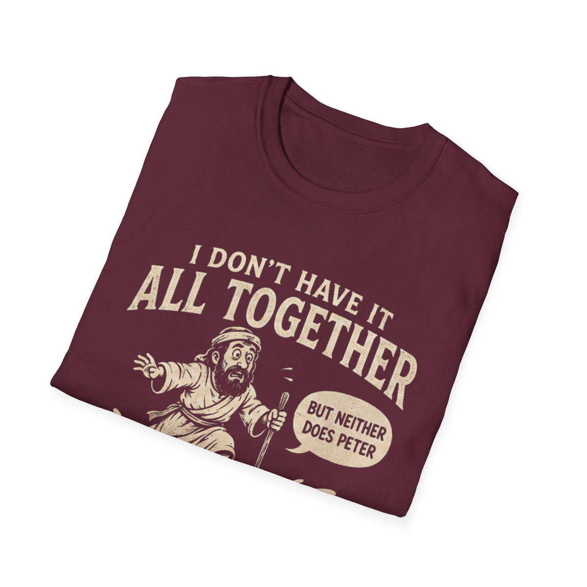 Don't Have It All Together T-shirt