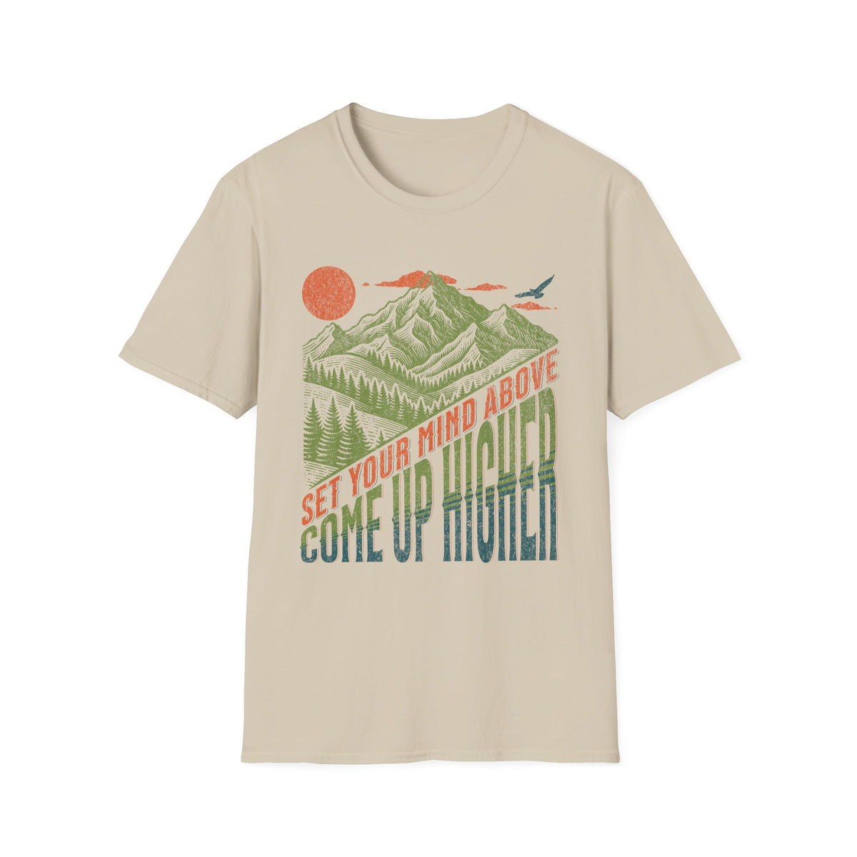 Set Your Mind Above Come Up Higher T-shirt green orange